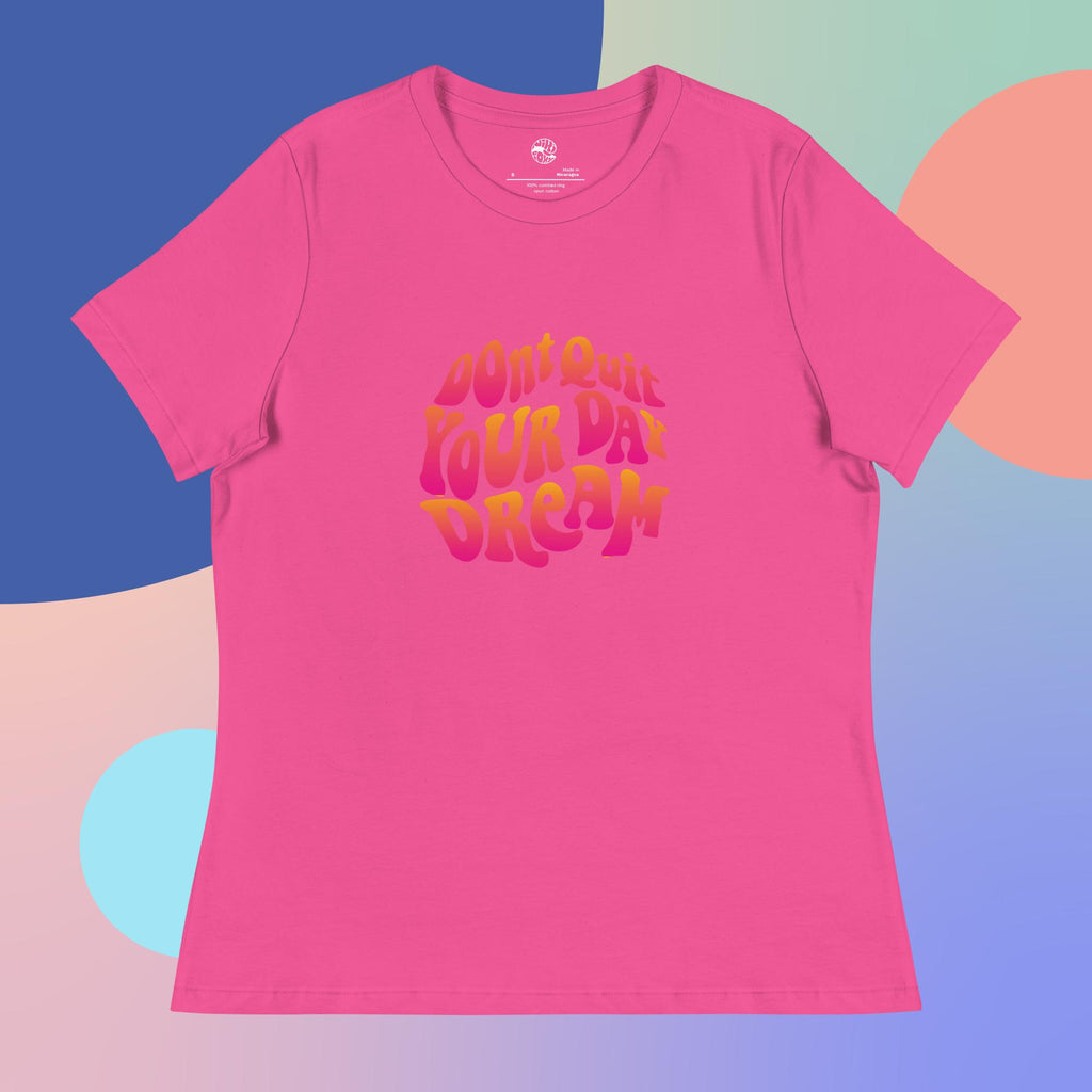 Don't Quit Your Day Dream Relaxed T-Shirt Graphic Tee Pink